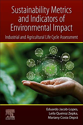 Book Sustainability Metrics and Indicators of Environmental Impact: Industrial and Agricultural Life Cycle Assessment free