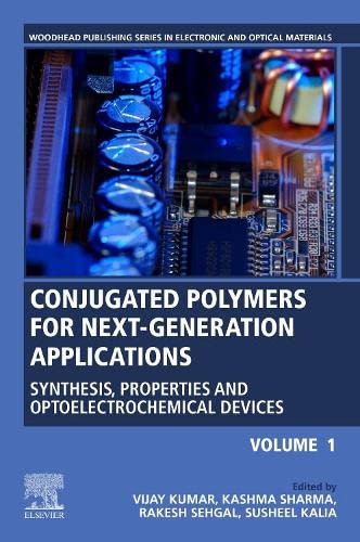Book Conjugated Polymers for Next-Generation Applications, Volume 1: Synthesis, Properties and Optoelectrochemical Devices (Woodhead Publishing Series in Electronic and Optical Materials) free
