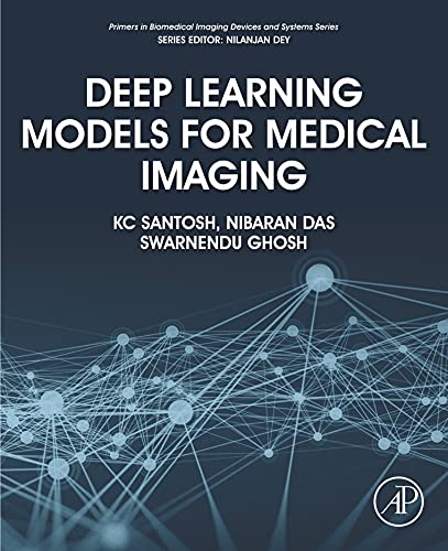 Book Deep Learning Models for Medical Imaging (Primers in Biomedical Imaging Devices and Systems) free