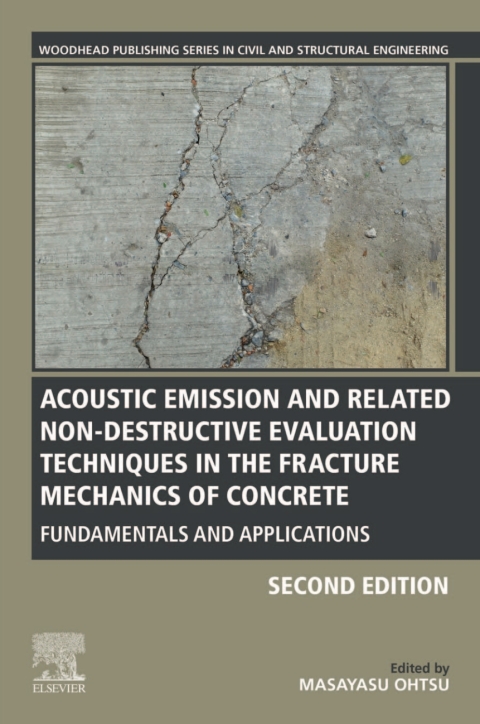 Book Acoustic Emission and Related Non-destructive Evaluation Techniques in the Fracture Mechanics of Concrete: Fundamentals and Applications (Woodhead Publishing ... Series in Civil and Structural Engineering) free
