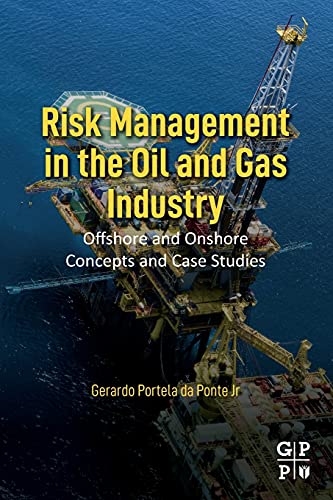 Book Risk Management in the Oil and Gas Industry: Offshore and Onshore Concepts and Case Studies free