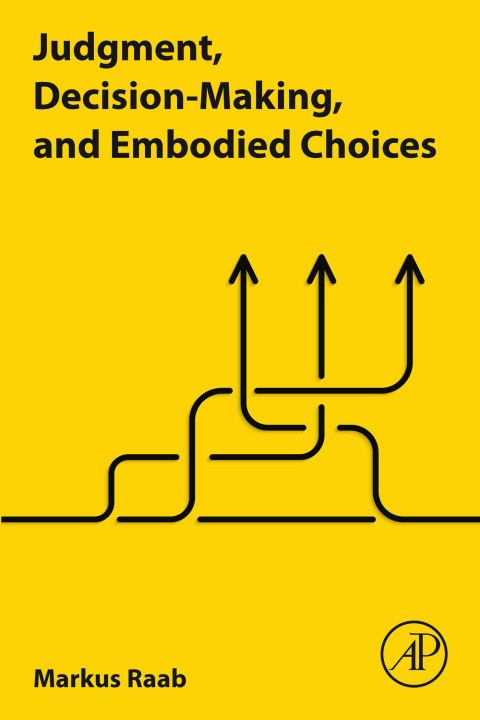 Book Judgment, Decision-Making, and Embodied Choices free