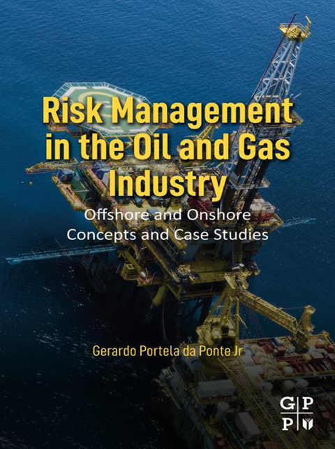 Book Risk Management in the Oil and Gas Industry: Offshore and Onshore Concepts and Case Studies free
