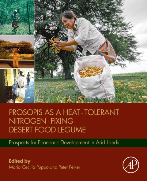 Book Prosopis as a Heat Tolerant Nitrogen Fixing Desert Food Legume: Prospects for Economic Development in Arid Lands free