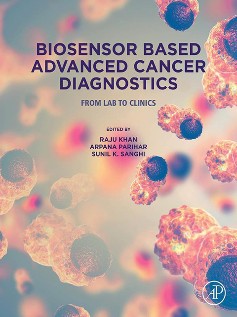 Book Biosensor Based Advanced Cancer Diagnostics: From Lab to Clinics free