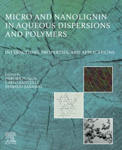 Book Micro and Nanolignin in Aqueous Dispersions and Polymers: Interactions, Properties, and Applications free