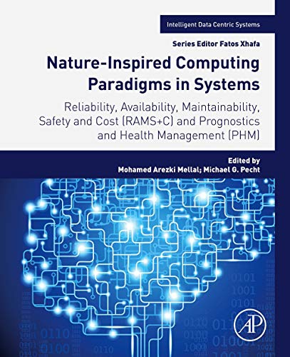 Book Nature-Inspired Computing Paradigms in Systems: Reliability, Availability, Maintainability, Safety and Cost (RAMS+C) and Prognostics and Health ... Systems: Sensor Collected Intelligence) free