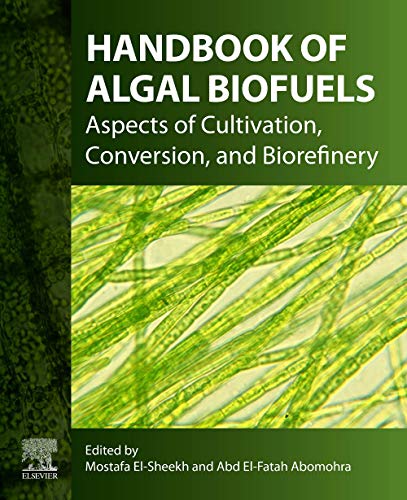 Book Handbook of Algal Biofuels: Aspects of Cultivation, Conversion, and Biorefinery free