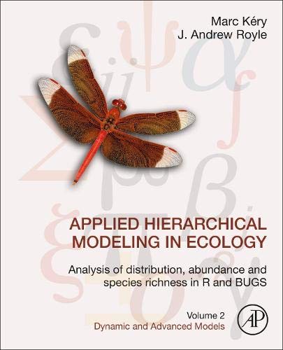 Book Applied Hierarchical Modeling in Ecology: Analysis of Distribution, Abundance and Species Richness in R and BUGS: Volume 2: Dynamic and Advanced Models free
