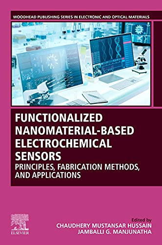 Book Functionalized Nanomaterial-Based Electrochemical Sensors: Principles, Fabrication Methods, and Applications (Woodhead Publishing Series in Electronic and Optical Materials) free