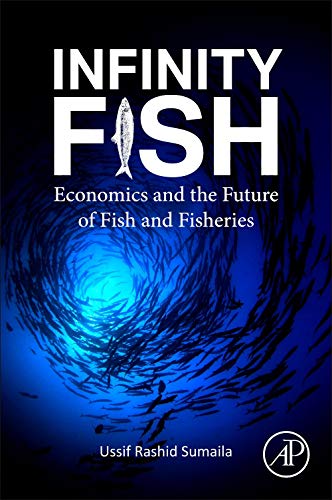 Book Infinity Fish: Economics and the Future of Fish and Fisheries free