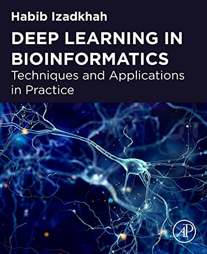 Book Deep Learning in Bioinformatics: Techniques and Applications in Practice free