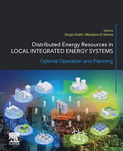 Book Distributed Energy Resources in Local Integrated Energy Systems: Optimal Operation and Planning free