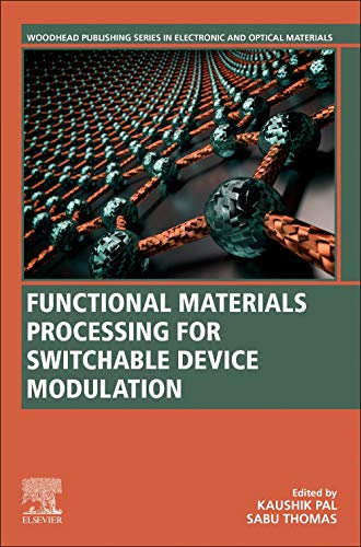 Book Functional Materials Processing for Switchable Device Modulation (Woodhead Publishing Series in Electronic and Optical Materials) free