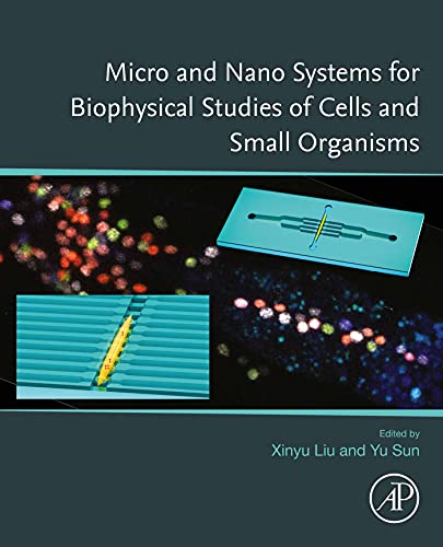 Book Micro and Nano Systems for Biophysical Studies of Cells and Small Organisms free