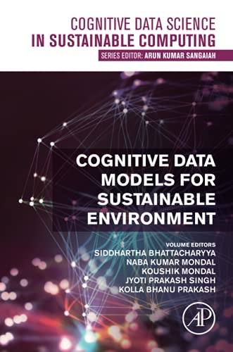 Book Cognitive Data Models for Sustainable Environment (Cognitive Data Science in Sustainable Computing) free
