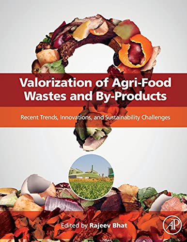 Book Valorization of Agri-Food Wastes and By-Products: Recent Trends, Innovations and Sustainability Challenges free