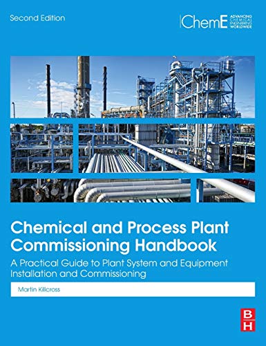 Book Chemical and Process Plant Commissioning Handbook: A Practical Guide to Plant System and Equipment Installation and Commissioning free