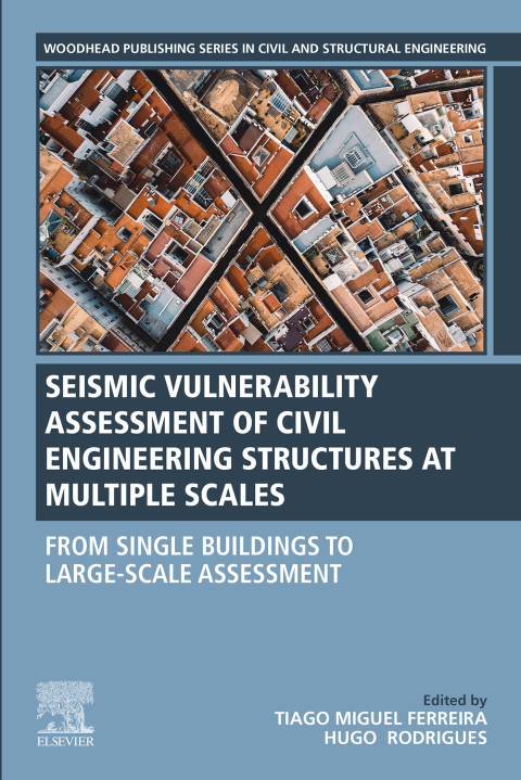 Book Seismic Vulnerability Assessment of Civil Engineering Structures at Multiple Scales free
