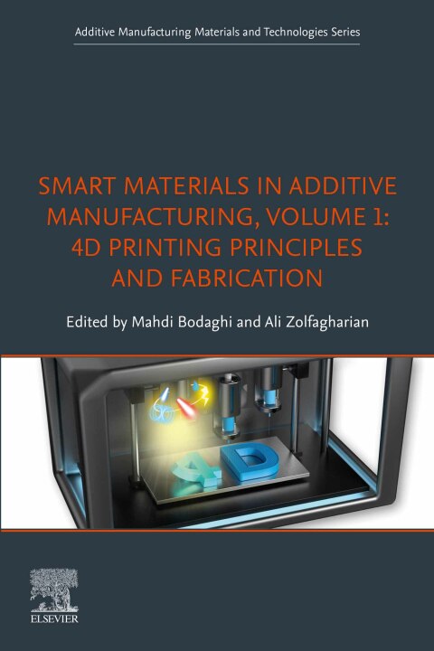 Book Smart Materials in Additive Manufacturing, volume 1: 4D Printing Principles and Fabrication free