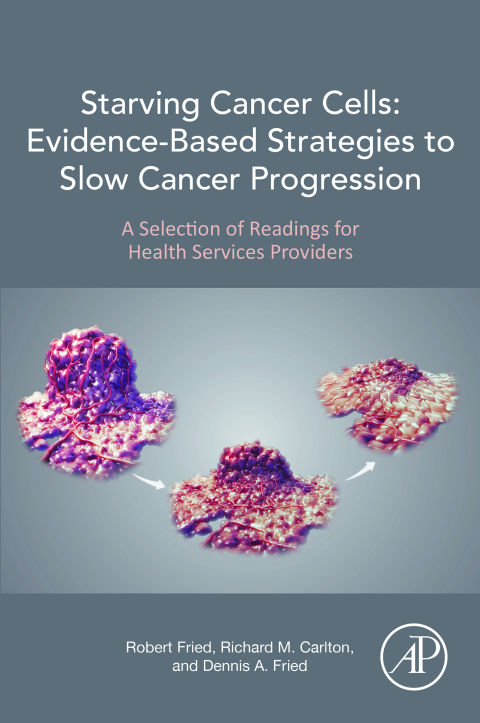 Book Starving Cancer Cells: Evidence-Based Strategies to Slow Cancer Progression free