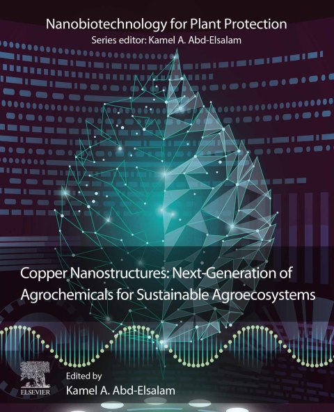 Book Copper Nanostructures: Next-Generation of Agrochemicals for Sustainable Agroecosystems free