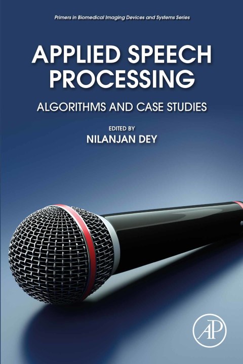 Book Applied Speech Processing: Algorithms and Case Studies (Primers in Biomedical Imaging Devices and Systems) free