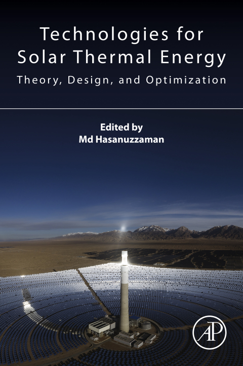 Book Technologies for Solar Thermal Energy: Theory, Design and, Optimization free