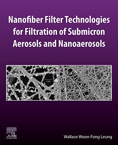 Book Nanofiber Filter Technologies for Filtration of Submicron Aerosols and Nanoaerosols free