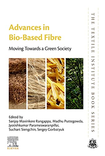 Book Advances in Bio-Based Fiber: Moving Towards a Green Society (The Textile Institute Book Series) free
