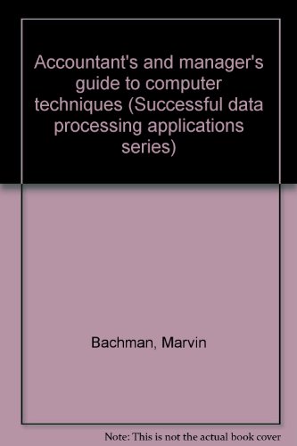 Book Accountant's And Manager's Guide To Computer Techniques (successful Data Processing Applications Series) free