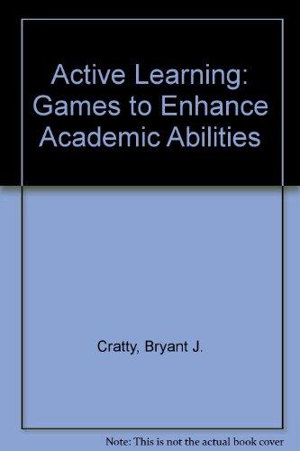 Book Active Learning: Games to Enhance Academic Abilities free