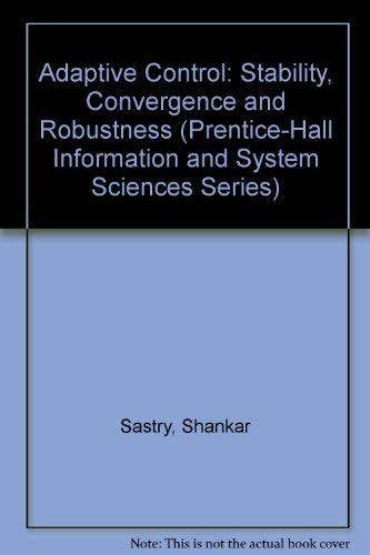Book Adaptive Control: Stability, Convergence, and Robustness (PRENTICE-HALL ADVANCED REFERENCE SERIES) free