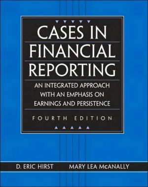 Book Cases in Financial Reporting: An Integrated Approach with an Emphasis on Earnings and Persistence, Fourth Edition free
