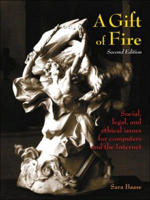 Book A Gift of Fire: Social, Legal, and Ethical Issues for Computers and the Internet (2nd Edition) free