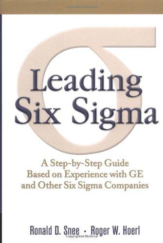Book Leading Six Sigma: A Step-by-Step Guide Based on Experience with GE and Other Six Sigma Companies free