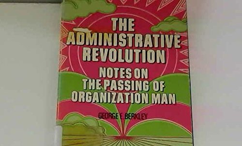 Book The Administrative Revolution: Notes On The Passing Of Organization Man free