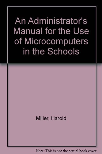 Book Administrator's Manual For The Use Of Microcomputers In The Schools free