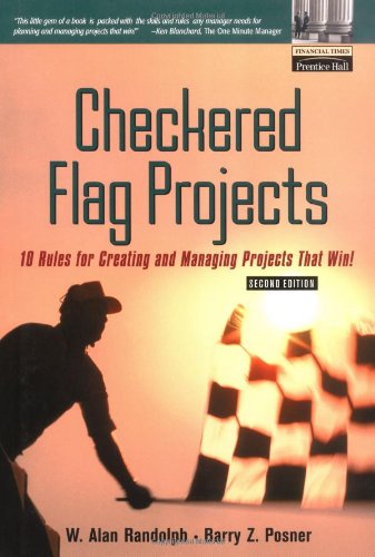 Book Checkered Flag Projects: Ten Rules For Creating And Managing Projects That Win! (2nd Edition) free
