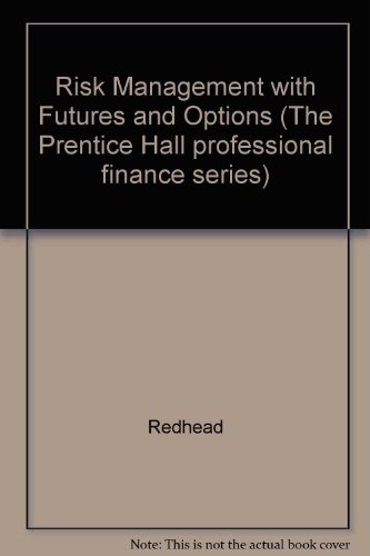 Book Risk Management with Futures and Options (The Prentice Hall Finance Series) free