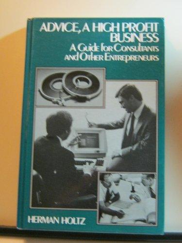 Book Advice, a High Profit Business: A Guide to Consultants and Other Entrepreneurs free