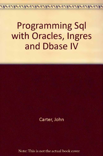 Book Programming In Sql With Oracle, Ingres, And Dbase Iv free