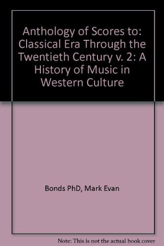 Book Anthology of Scores to: A History of Music in Western Culture, Vol. 2 (The Classical Era Through the Twentieth Century) (v. 2) free