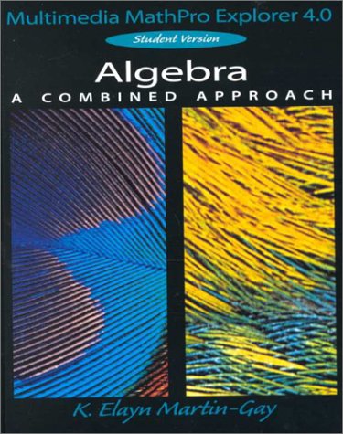 Book Algebra a Combined Approach: Multimedia Mathpro Explorer 4.0 Student Version free