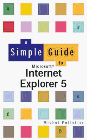Book A Simple Guide to Internet Explorer 5 (Simple Guide) free