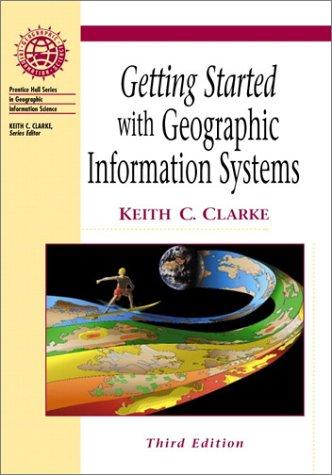 Book Getting Started With Geographic Information Systems (3rd Edition) free