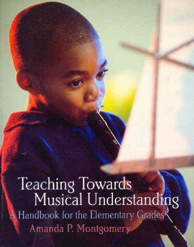 Book Teaching Towards Musical Understanding: A Handbook for the Elementary Grades free
