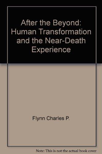Book After the Beyond: Human Transformation and the Near-Death Experience free
