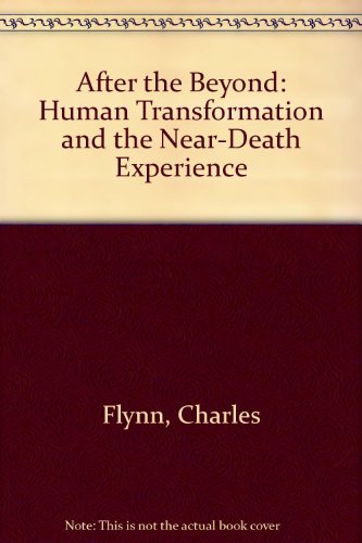 Book After The Beyond: Human Transformation And The Near-death Experience free