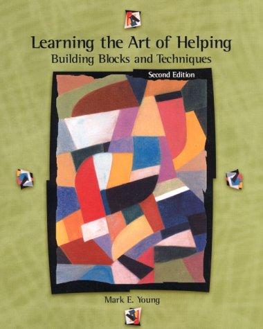 Book Learning the Art of Helping: Building Blocks and Techniques (2nd Edition) free